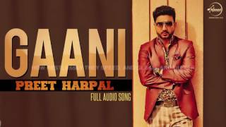 Gani  Full Audio Song   Preet Harpal  Punjabi Song Collection  Speed Records [upl. by Haase]