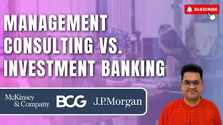 Management Consulting vs Investment Banking [upl. by Anaejer]