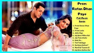 Prem Ratan Dhan Payo Full Movie Songs AllSongs  Audio Jukebox  FullSong  Bollywood Music Nation [upl. by Goodyear]