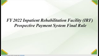 FY 2022 CMS Final Rule For Inpatient Rehabilitation Facility IRF Prospective Payment System [upl. by Stockton]