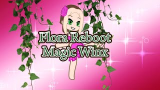 Flora Magic Winx Reboot Transformation🌸 [upl. by Tnarud]