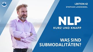 Was sind Submodalitäten  Modalitäten Psychologie  NLP Stephan Landsiedel 042 [upl. by Cicely]