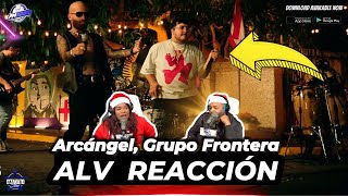 Arcángel Grupo Frontera  ALV REACCIÓN [upl. by Tikna453]