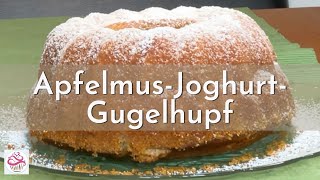 APFELMUS  JOGHURT  GUGELHUPF  Backen nach Oma´s Rezept [upl. by Wallache]