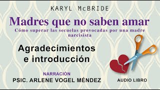 MADRES QUE NO SABEN AMAR  KARYL MC BRIDE audio libro voz humana Agradecimientos e Introducción [upl. by Andra210]