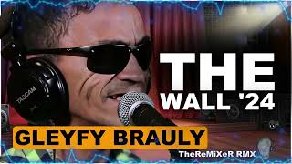 GLEYFY BRAULY  THE WALL 24 TheReMiXeR RMX [upl. by God455]