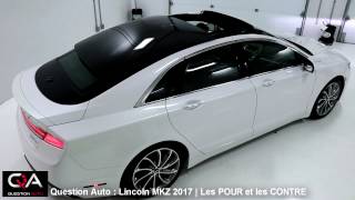 2017 Lincoln MKZ  Les POUR et les CONTRE  Essai Ultra complet partie 58 [upl. by Ettennat]