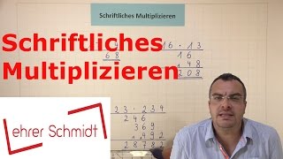 Schriftliches Multiplizieren Malrechnen  Mathematik  Lehrerschmidt  einfach erklärt [upl. by Russi]