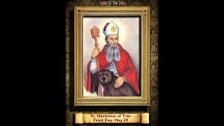 Saint of the Day — May 29 — Saint Maximinus of Triersaintoftheday [upl. by Newby]