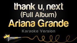 Ariana Grande  thank u next Full Album Karaoke [upl. by Nerwal]