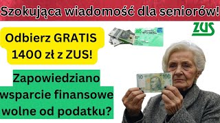 ODBIERZ 1400 zł dla polskich seniorów z ZUS Ogłoszono wsparcie finansowe bez TEXu dla seniorów [upl. by Azzil]