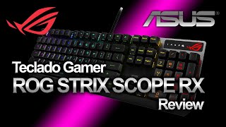 Teclado ASUS ROG STRIX SCOPE RX REVIEW [upl. by Yenahc]