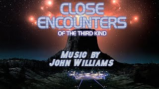 Close Encounters of the Third Kind • Soundtrack Suite • John Williams [upl. by Weisbart]