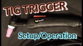 Weldpro TIG Trigger Switch SETUP and Operation [upl. by Ladnyk13]