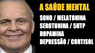 A SAÃšDE do CORPO DEPENDE DA SAÃšDE MENTAL  SonoSerotoninaDopamina e DEPRESSÃƒO  Dr Lair RIbeiro [upl. by Anytsirk]