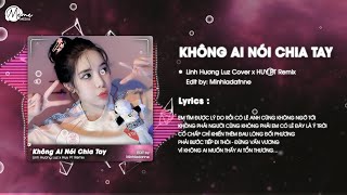 KHÔNG AI NÓI CHIA TAY HUY PT REMIX  LINH HƯƠNG LUZ  Vì không ai trong chúng ta nhận lỗi [upl. by Trask375]