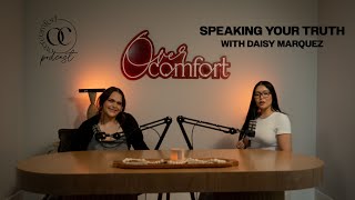 EPISODE 29 SPEAKING YOUR TRUTH with Daisy Marquez [upl. by Daggna688]