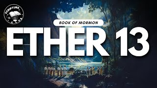 Book of Mormon Ether 13 – The New Jerusalem and the Call to Repentance [upl. by Blanding]