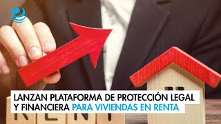 Lanzan plataforma de protección legal y financiera para viviendas en renta [upl. by Lihas610]