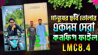 New update lmc84 Camera premium human confighuman Xml fileGcam camera setup Bangla [upl. by Fayola]