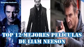 TOP 12  Mejores Películas de Liam Neeson [upl. by Akeim342]