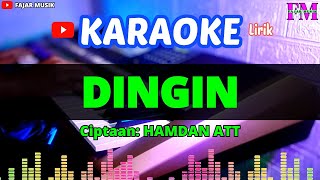 DINGIN  Karaoke Lirik Hamdan ATT [upl. by Elyse]