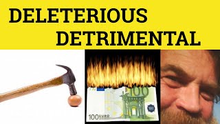 🔵 Detrimental and Deleterious  Detrimental Meaning  Deleterious Examples  Detremental Defined [upl. by Stuckey]