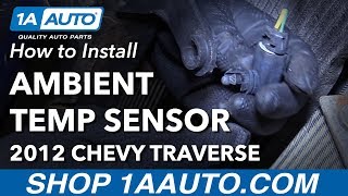 How to Replace Ambient Temp Sensor 0917 Chevy Traverse [upl. by Jovi]