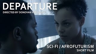 DEPARTURE  SciFi  Afrofuturist  Noir Short Film by Donovan VC [upl. by Haggerty356]