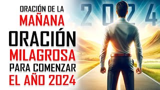 🔥 ORACION MILAGROSA 🙏 PARA TENER UN NUEVO AÑO 2024 LLENO DE ÉXITO PROSPERIDAD SALUD Y ABUNDANCIA 🤩 [upl. by Alesandrini]