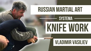 Russian Martial Art Systema knife work by Vladimir Vasiliev [upl. by Caswell787]