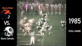 Elyria West Wolverines vs Elyria Catholic Panthers  1985 Ohio High School Football FULL GAME [upl. by Jann]