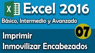 CURSO EXCEL 2016 Imprimir amp Inmovilizar Encabezados Cap 07 [upl. by Goulette558]