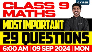 Class 9 Mathematics  Onam Exam  Most Important 29 Questions  Xylem Class 9 [upl. by Ferrell]