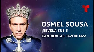 ¡Osmel Sousa revela sus 5 candidatas favoritas para ganar Miss Universo  Entretenimiento [upl. by Leilani]