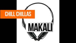 MAKALI BY CHILL CHILLAS [upl. by Brennen]