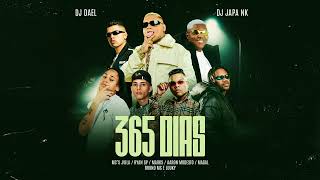 365 Dias  MCs JVila Ryan SP Marks Aaron Modesto Magal Bruno MS e Luuky DJ Dael e DJ Japa NK [upl. by Nivlag67]