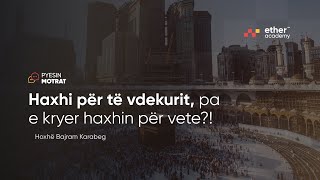 Haxhi për të vdekurit pa e kryer haxhin për vete  Hoxhë Bajram Karabeg  Pyesin Motrat [upl. by Jessamyn]