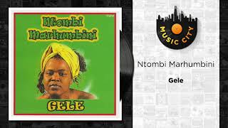 Ntombi Marhumbini  Gele  Official Audio [upl. by Hong]