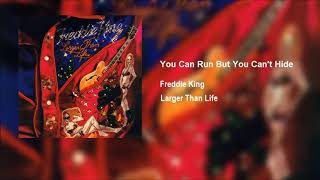 Freddie King  You Can Run But You Cant Hide [upl. by Terrab197]