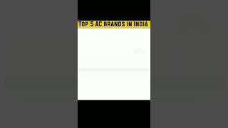 Top 5 AC brands in India  ac brand comparison  shorts [upl. by Helsell585]