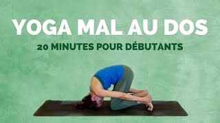 Yoga débutant pour le DOS  Séance 20 min de yoga pour étirer et soulager la douleur au dos [upl. by Akkahs]