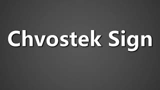 How To Pronounce Chvostek Sign [upl. by Eissen582]