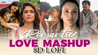 Romantic Love Mashup 2024  SLOWED amp REVERB  8D LOFI  Arijit Singh Songs  Best Of Love Songs 2024 [upl. by Rici]