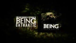 BEING  Cathartic OFFICIAL LYRIC VIDEO [upl. by Ahseat]