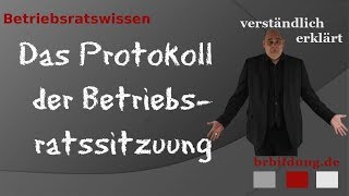 Das Protokoll  Sitzungsniederschrift der Betriebsratssitzung [upl. by Fiertz]