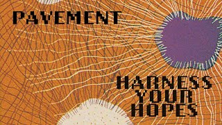 Pavement quotHarness Your Hopesquot Official Lyric Video [upl. by Anrim693]