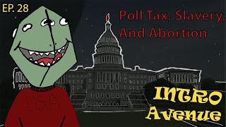 Poll Tax Slavery and Abortion  Intro Avenue 28 [upl. by Radley141]