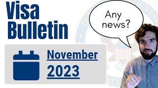 Visa Bulletin November 2023  Few changes happening [upl. by Brigham]