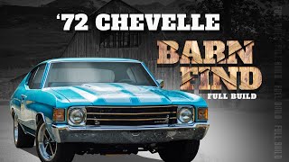 Full Build Taking A 1972 Chevelle Barn Find Back To Its Former Glory [upl. by Anem812]